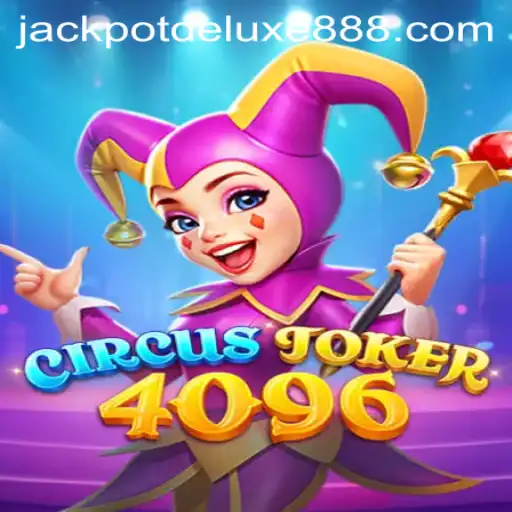 Experience the Thrills of CircusJoker4096: A Journey into JACKPOT DELUXE