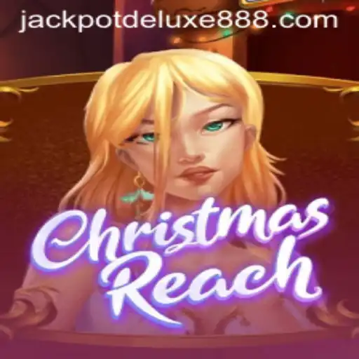 Unlock the Magic of 'ChristmasReach' and Strike the 'JACKPOT DELUXE'