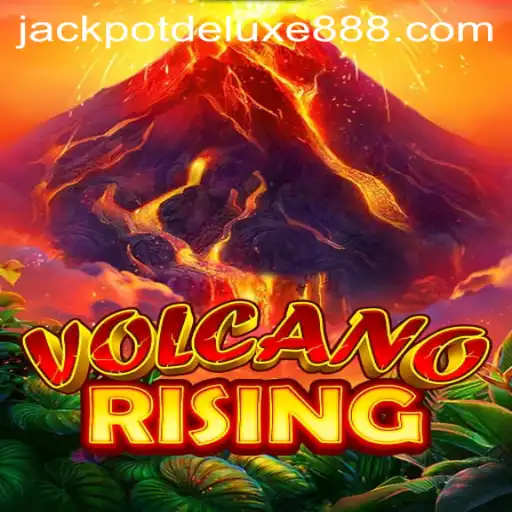 Unraveling the Thrills of VolcanoRising and the JACKPOT DELUXE Feature